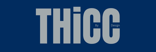THiCC by DESiGN